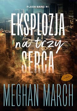 Eksplozja na trzy serca. Flash Bang #1 - audiobook - Meghan March