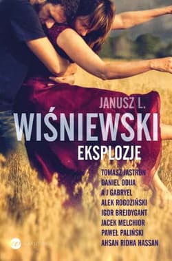 Eksplozje - Janusz Wiśniewski, Tomasz Jastrun, Daniel Odija, A.J. Gabryel, Alek Rogoziński, Igor Brejdygant