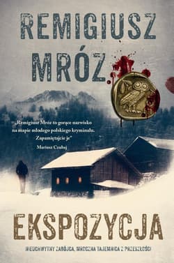 Ekspozycja. Seria z komisarzem Forstem. Tom 1 - Remigiusz Mróz