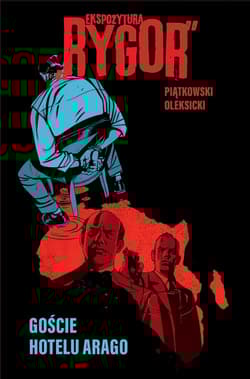 Ekspozytura „Rygor” Goście hotelu Arago - Piątkowski Tobiasz