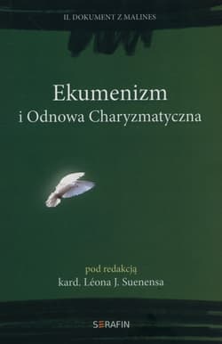 Ekumenizm i Odnowa Charyzmatyczna  II Dokument z Malines - Suenens Leon J.