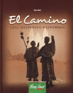 El Camino czyli hiszpańskie wędrowanie - Jan Gać