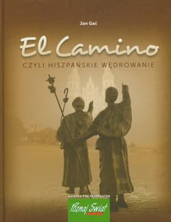 El Camino czyli hiszpańskie wędrowanie - Jan Gać