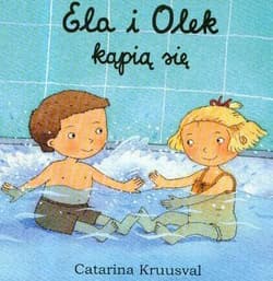 Ela i Olek kąpią się - Catarina Kruusval