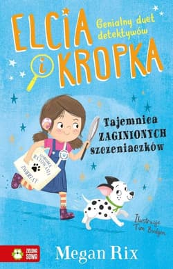 Elcia i Kropka Tajemnica zaginionych szczeniaczków - Megan Rix