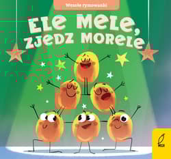 Ele mele, zjedz morele. Wesołe rymowanki - Opracowanie Zbiorowe