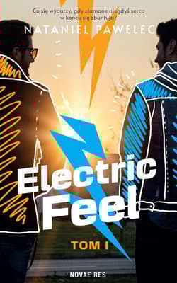 Electric Feel. Tom 1 - Nataniel Pawelec
