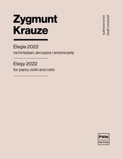 Elegia 2022 na fortepian, skrzypce i wiolonczelę - Zygmunt Krauze