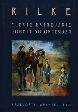 Elegie duinejskie. Sonety do Orfeusza - Rilke Rainer M.