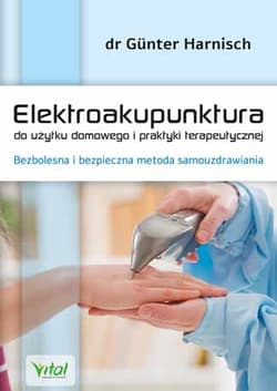 Elektroakupunktura do użytku domowego i praktyki terapeutycznej - Gunter Harnisch