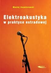 Elektroakustyka w praktyce estradowej - Znamierowski Maciej