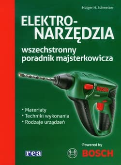 Elektronarzędzia Wszechstronny poradnik najsterkowicza - Schweizer Holger H.