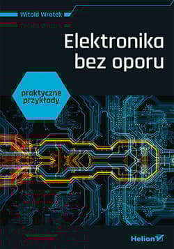 Elektronika bez oporu. Praktyczne przykłady - Witold Wrotek