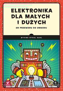 Elektronika dla małych i dużych Od przewodu do obwodu - Oyvind Nydal Dahl