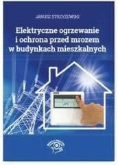 Elektryczne ogrzewanie i ochrona przed mrozem w... -  Strzyżewski Janusz