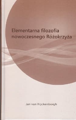 Elementarna filozofia nowoczesnego różokrzyża - Rijckenborgh van Jan