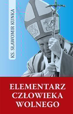 Elementarz człowieka wolnego - Sławomir Kunka