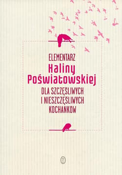 Elementarz Haliny Poświatowskiej dla szczęśliwych i nieszczęśliwych kochanków - Halina Poświatowska