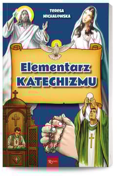 Elementarz katechizmu - Teresa Michałowska