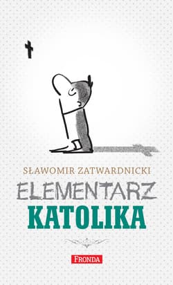 Elementarz katolika - ebook - Sławomir Zatwardnicki
