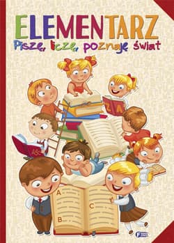 Elementarz. Piszę, liczę, poznaję świat - Opracowanie Zbiorowe