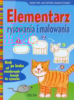 Elementarz rysowania i malowania - Turk Hanne, Bernfels Alex, Rosanna Pradella