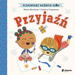 Elementarz Ważnych Słów Przyjaźń - Helen Mortimer