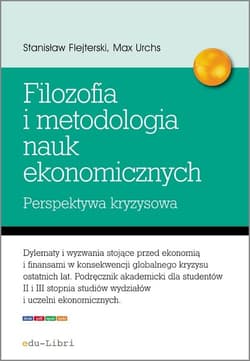 Elementy filozofii i metodologii nauk ekonomicznych Perspektywa kryzysowa - Urchs Max