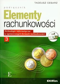 Elementy rachunkowości część 3 podręcznik + CD Technologie informatyczne w uproszczonych formach rachunkowości - Tadeusz Cesarz