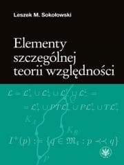 Elementy szczególnej teorii względności - Leszek M. Sokołowski
