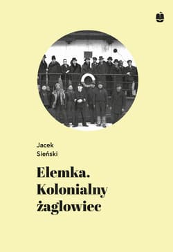 Elemka Kolonialny żaglowiec - Jacek Sieński