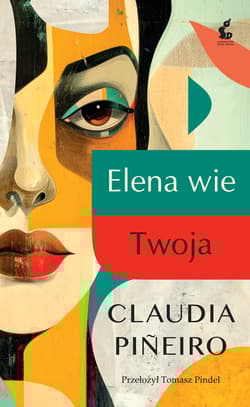 Elena wie. Twoja - Claudia Pineiro