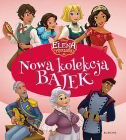 Elena z Avalonu Nowa kolekcja bajek