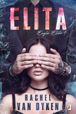Elita. Eagle Elite. Tom 1 - Rachel Van Dyken