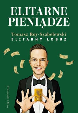 Elitarne pieniądze - Tomasz Roy - Szabelewski