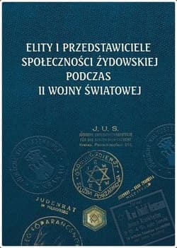 Elity i przedstawiciele społeczności żydowskiej podczas II wojny światowej - Namysło Aleksandra, Grądzka-Rejak Martyna
