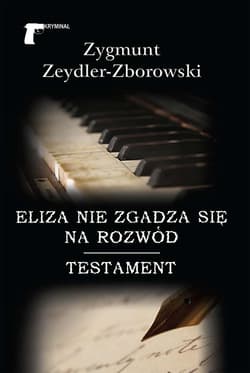 Eliza nie zgadza się na rozwód / Testament - Zeydler Zborowski Zygmunt