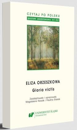 Eliza Orzeszkowa: Gloria victis. Czytaj po polsku. Poziom A1-A2. Tom 13 - red. Magdalena Nowak, oprac. Paulina Stasiak