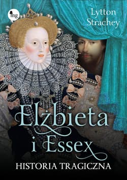 Elżbieta i Essex Historia tragiczna - Strachey Lytton