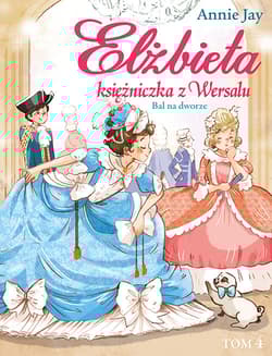 Elżbieta Księżniczka z Wersalu Bal na dworze