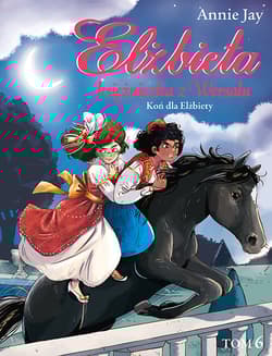 Elżbieta Księżniczka z Wersalu Koń dla Elżbiety