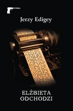 Elżbieta odchodzi - Jerzy Edigey