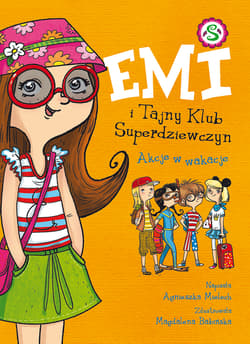 Emi i Tajny Klub Superdziewczyn Akcje w wakacje Tom 4 - Agnieszka Mielech