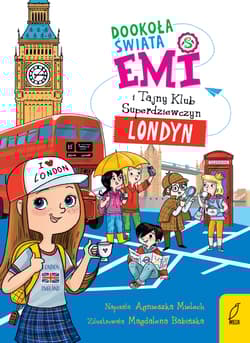 Emi i Tajny Klub Superdziewczyn Dookoła świata Londyn - Agnieszka Mielech