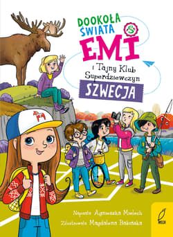 Emi i Tajny Klub Superdziewczyn Dookoła Szwecja Tom 3 Dookoła świata Tom 3 - Szwecja - Agnieszka Mielech