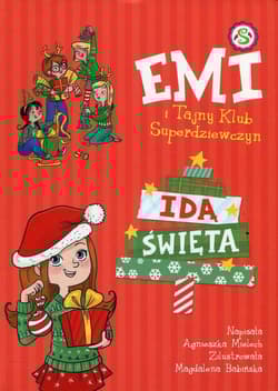 Emi i Tajny Klub Superdziewczyn Idą święta - Agnieszka Mielech