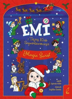 Emi i Tajny Klub Superdziewczyn Magia świąt Tom specjalny - Agnieszka Mielech