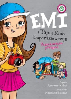 Emi i Tajny Klub Superdziewczyn Poszukiwacze przygód Tom 7 - Agnieszka Mielech