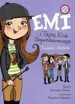 Emi i Tajny Klub Superdziewczyn T.5 Źrebaki i rumaki - Agnieszka Mielech