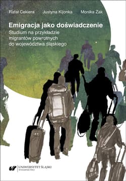 Emigracja jako doświadczenie - Cekiera Rafał, Justyna Kijonka, Monika Żak